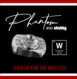 Phantom Mini Chubby Tungsten